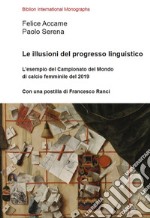 Le illusioni del progresso linguistico. E-book. Formato PDF ebook