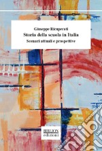 Storia della scuola in ItaliaScenari attuali e prospettive. E-book. Formato PDF