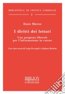 I diritti dei lettoriUna proposta liberale per l'informazione in catene. E-book. Formato PDF ebook di Enzo Marzo