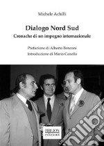 Dialogo Nord SudCronache di un impegno internazionale. E-book. Formato PDF