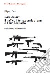 Para Bellum: il traffico internazionale di armi e il suo contrasto. E-book. Formato PDF ebook di Filippo Bosi