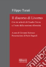 Il discorso di LivornoCon tre articoli di Claudio Treves e il testo della mozione riformista. E-book. Formato PDF ebook