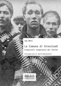 La Comune di KronstadtCrepuscolo sanguinoso dei Soviet. E-book. Formato PDF ebook di Ida Mett