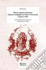 «Sposa, amante ed amata»Galateo coniugale tra Otto e Novecento. Lingua e stile. E-book. Formato PDF ebook