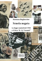 Scuola negataLe leggi razziali del 1938 e il liceo “E. Q. Visconti”. E-book. Formato PDF ebook