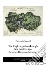 The English garden through Jane Austen’s eyesBetween wilderness and shrubbery. E-book. Formato EPUB