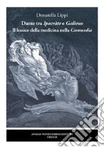 Dante tra Ipocràte e Galieno Il lessico della medicina nella Commedia. E-book. Formato EPUB ebook