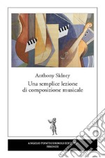 Una semplice lezione di composizione musicale. E-book. Formato EPUB