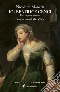 IO, BEATRICE CENCIUna ragazza romana. E-book. Formato EPUB ebook