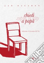 Chiedi a papà. E-book. Formato EPUB ebook