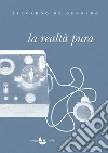 La realtà pura. E-book. Formato EPUB ebook di De Gennaro Riccardo