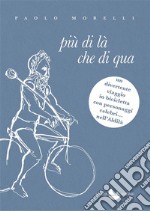 Più di là che di qua. E-book. Formato EPUB ebook