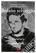 Bolaño selvaggio. E-book. Formato EPUB ebook