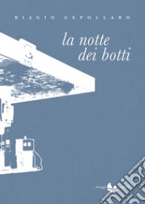 La-notte-dei-botti. E-book. Formato Mobipocket ebook di Biagio Cepollaro