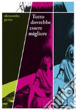 Tutto-dovrebbe-essere-migliore. E-book. Formato Mobipocket ebook