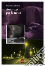 Autostop-per-la-notte. E-book. Formato Mobipocket ebook