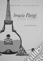 Brucio Parigi. E-book. Formato EPUB ebook