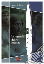 La leggenda del Re Eremita. E-book. Formato EPUB ebook