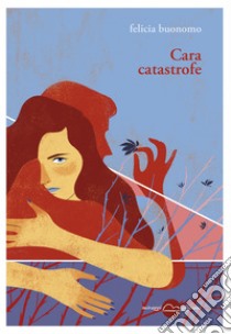 Cara catastrofe. E-book. Formato EPUB ebook di Felicia Buonomo