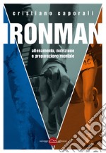 IRONMANAllenamento, nutrizione e preparazione mentale. E-book. Formato EPUB ebook