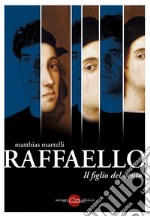 Raffaello. Il figlio del vento. E-book. Formato EPUB ebook