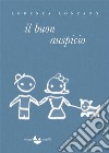 il buon auspicio. E-book. Formato EPUB ebook di Lorenza Ronzano