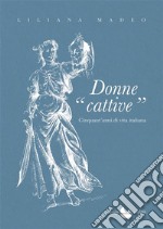 Donne “cattive”CInquant&apos;anni di vita italiana. E-book. Formato EPUB ebook