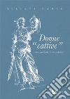 Donne “cattive”CInquant'anni di vita italiana. E-book. Formato EPUB ebook di Liliana Madeo