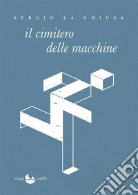 Il cimitero delle macchine. E-book. Formato EPUB ebook