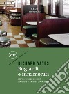 Bugiardi e innamorati. E-book. Formato EPUB ebook di Richard Yates