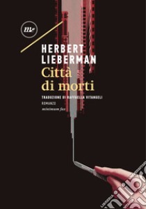 Città di morti. E-book. Formato EPUB ebook di Herbert Lieberman