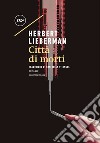 Città di morti. E-book. Formato EPUB ebook di Herbert Lieberman