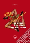 La Sicilia è un'isola per modo di dire. E-book. Formato EPUB ebook di Mario Fillioley