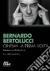 Cinema la prima volta: Conversazioni sull'arte e la vita. E-book. Formato EPUB ebook