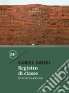 Registro di classe. E-book. Formato EPUB ebook di Sandro Onofri