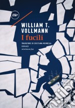 I fucili. E-book. Formato EPUB ebook