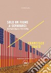 Solo un fiume a separarci: Dispacci dalla frontiera. E-book. Formato EPUB ebook di Francisco Cantú