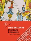 Domingo il favoloso. E-book. Formato EPUB ebook di Giovanni Arpino