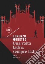 Una volta ladro, sempre ladro. E-book. Formato EPUB