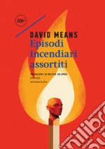 Episodi incendiari assortiti. E-book. Formato EPUB ebook