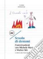 Scuola di demoni: Conversazioni con Michele Mari e Walter Siti. E-book. Formato EPUB