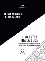 I maestri della luce: Conversazioni con i più grandi direttori della fotografia. E-book. Formato EPUB ebook