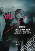 Spettri della mia vita: Scritti su depressione, hauntologia e futuri perduti. E-book. Formato EPUB ebook