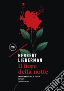 Il fiore della notte. E-book. Formato EPUB ebook di Herbert Lieberman