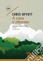 A casa e ritorno. E-book. Formato EPUB ebook