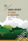 A casa e ritorno. E-book. Formato EPUB ebook