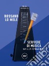 Scrivere di musica: Una guida pratica e intima. E-book. Formato EPUB ebook