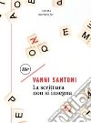 La scrittura non si insegna. E-book. Formato EPUB ebook di Vanni Santoni