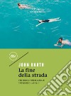 La fine della strada. E-book. Formato EPUB ebook di John Barth