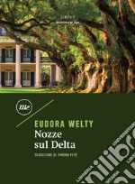 Nozze sul Delta. E-book. Formato EPUB ebook